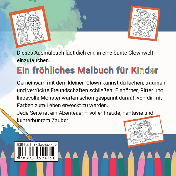 Der kleine Clown und seine Freunde: Ein kunterbuntes Malbuch für Kinder voller Fantasie, Freundschaft und Lebensfreude