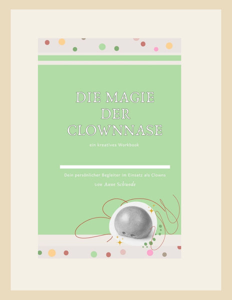 Ein Workbook für dein Einsatz als Clown